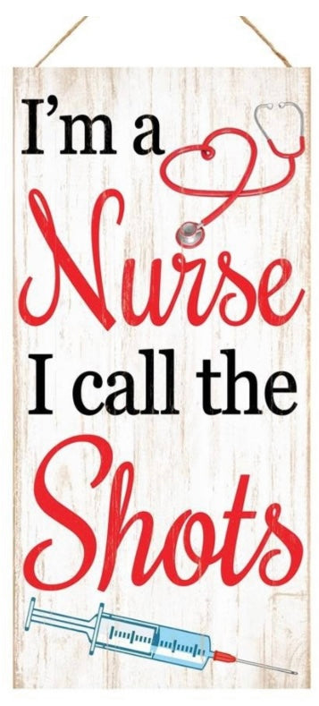12.5”x6” I’m A Nurse I Call The Shots Wreath Sign
