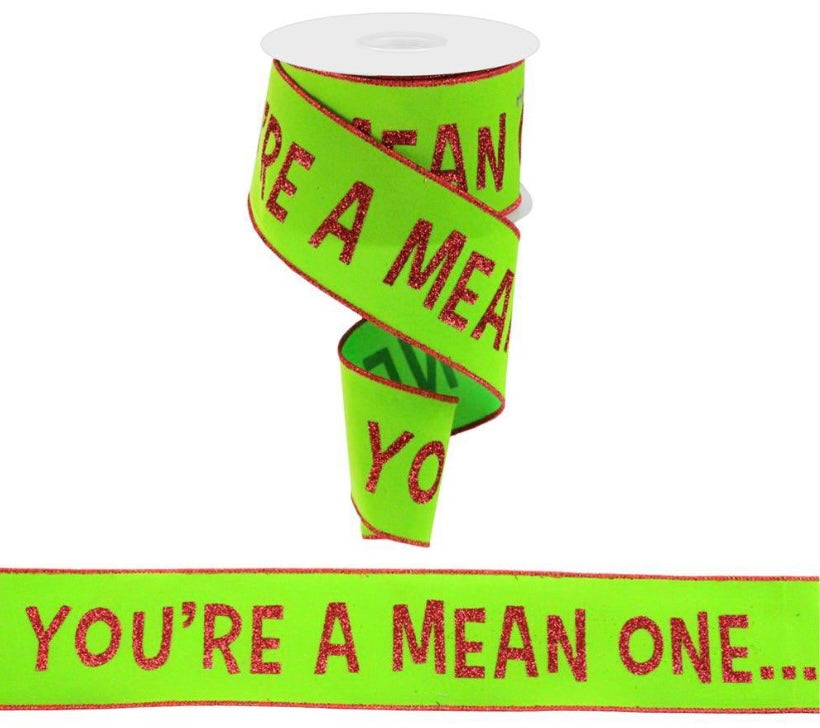 10 Yards - 2.5” Wired Lime with Red You’re A Mean One… Ribbon