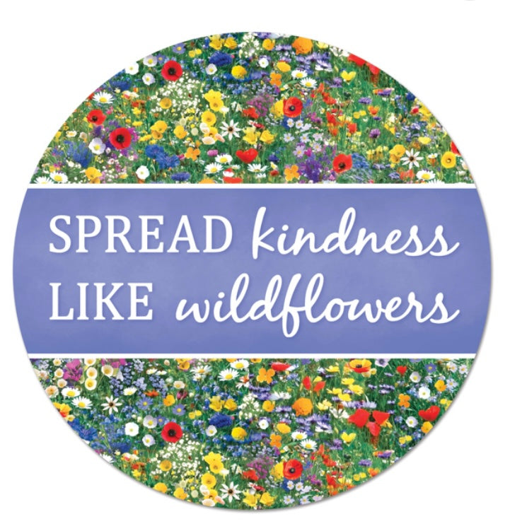 12" Round Metal Spread Kindness Like Wildflowers Wreath Sign