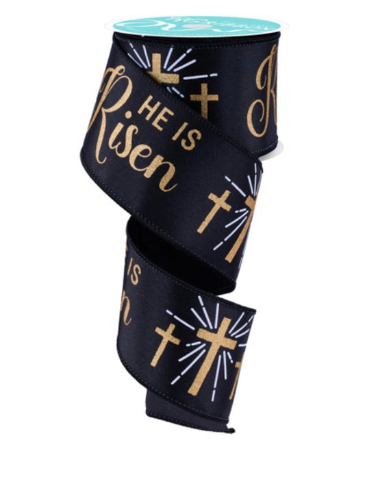 10 Yards - 2.5” Wired Black and Gold He Is Risen Ribbon