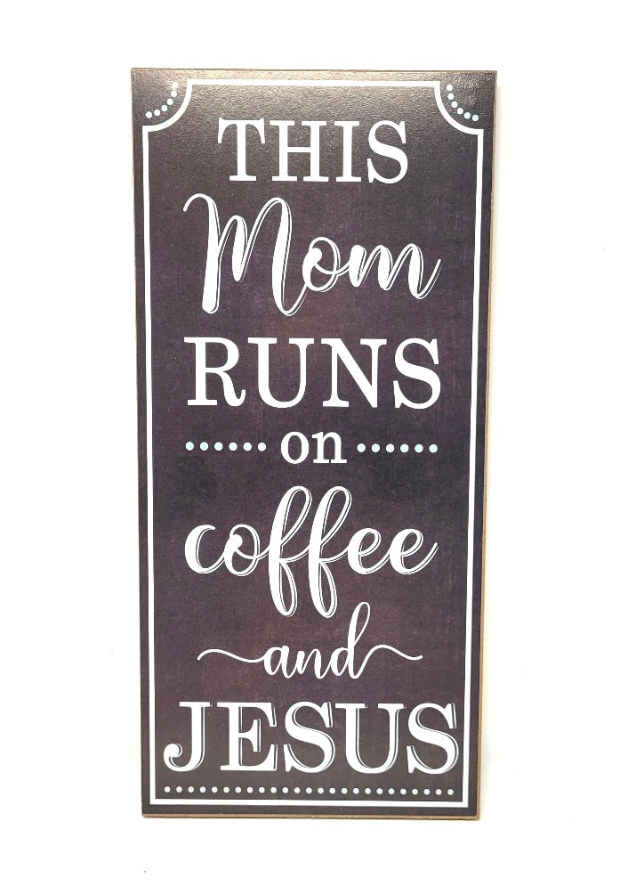 12.5”x6” Mom Runs on Coffee and Jesus Wreath Sign