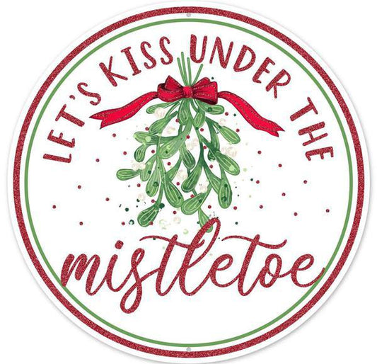 12” Round Metal Let’s Kiss Under The Mistletoe Glitter Accent Sign