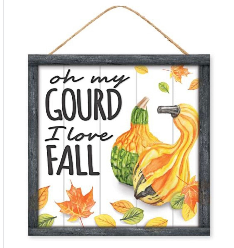 10” Square Oh My Gourd I Love Fall Sign