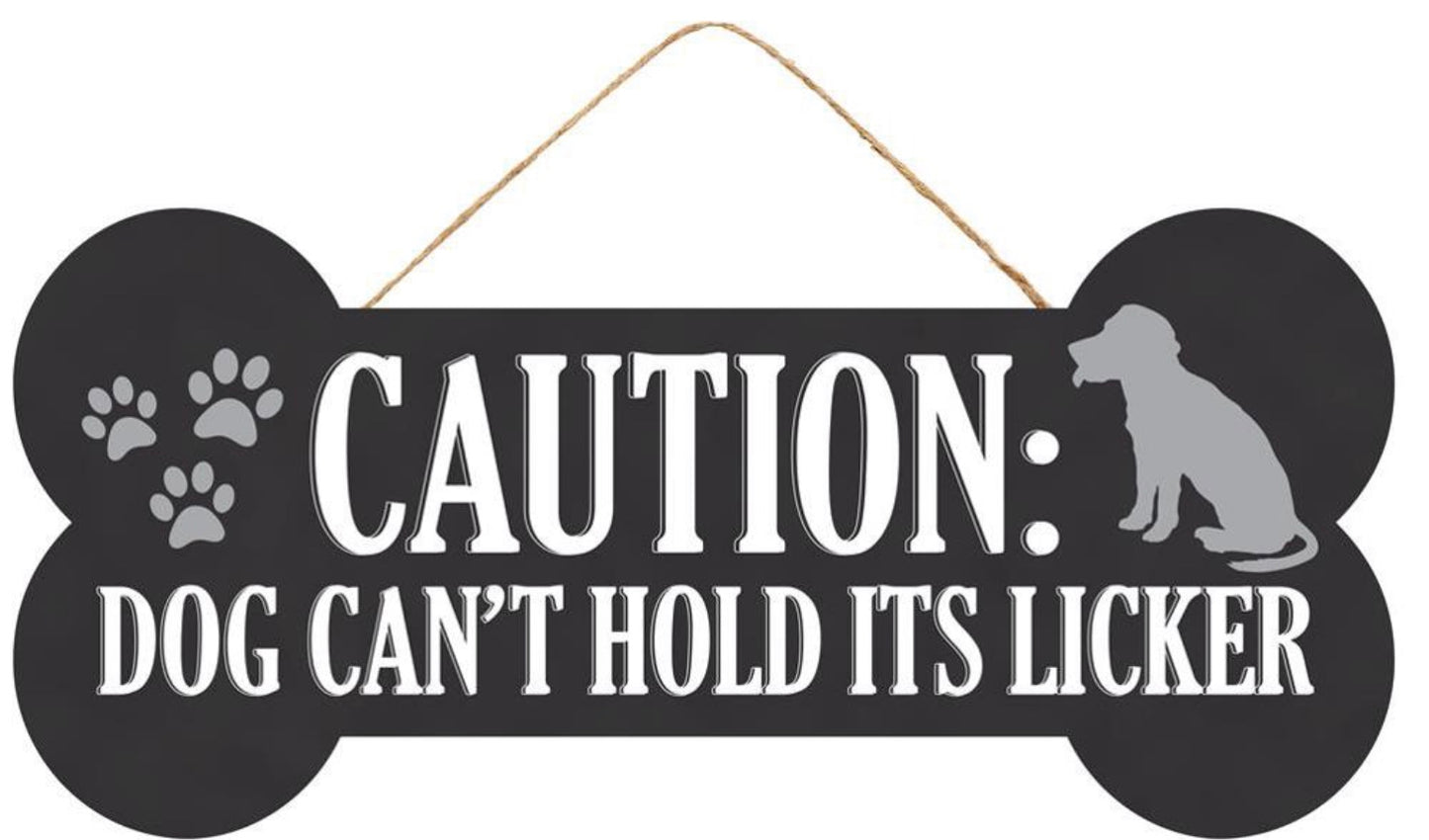 12.5”x6.5” Dog Can’t Hold It’s Licker Wreath Sign