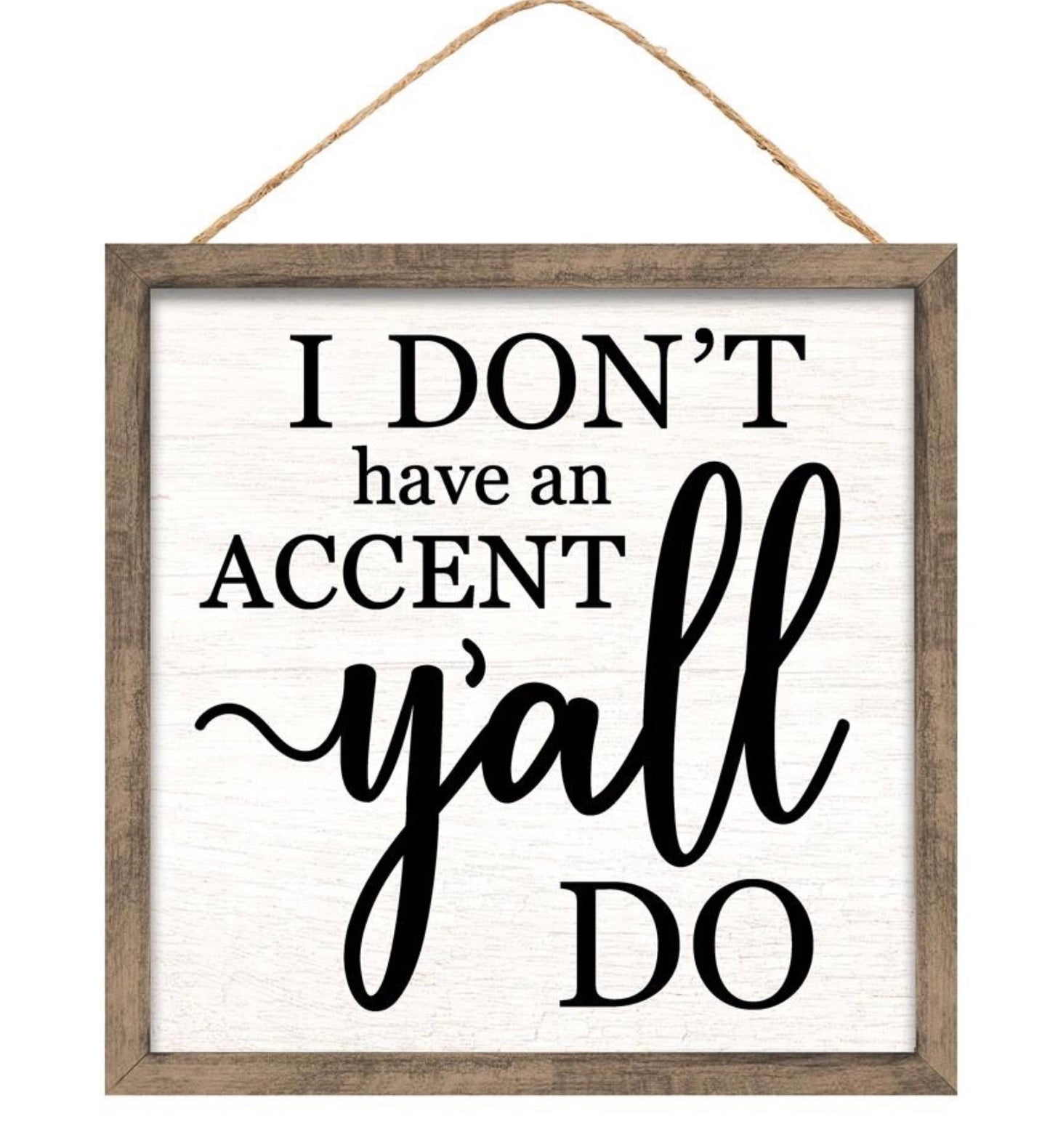 10” Square I Don’t Have An Accent Wreath Sign