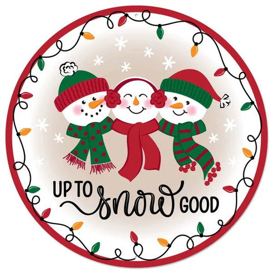 Up to Snow Good Wreath Sign-12” Round
