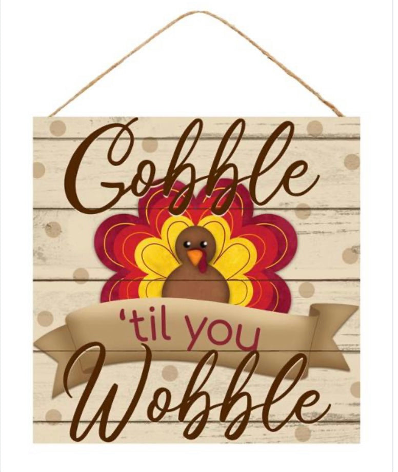 10” Square Gobble Til You Wobble Wreath Sign