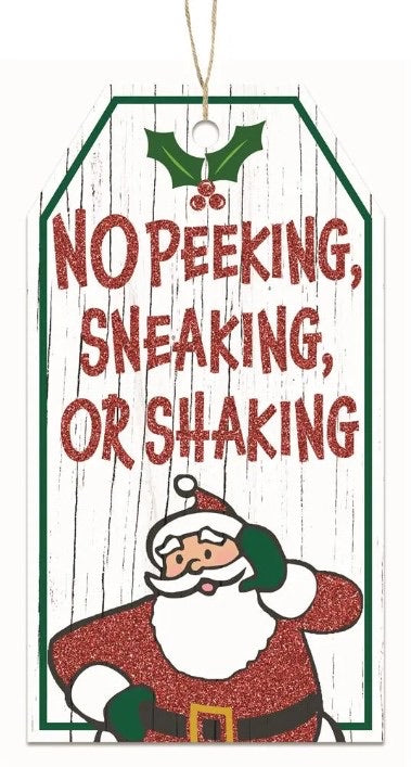 12.5”x6” No Peeking, Sneaking, Or Shaking Christmas Gift Tag Wreath Sign