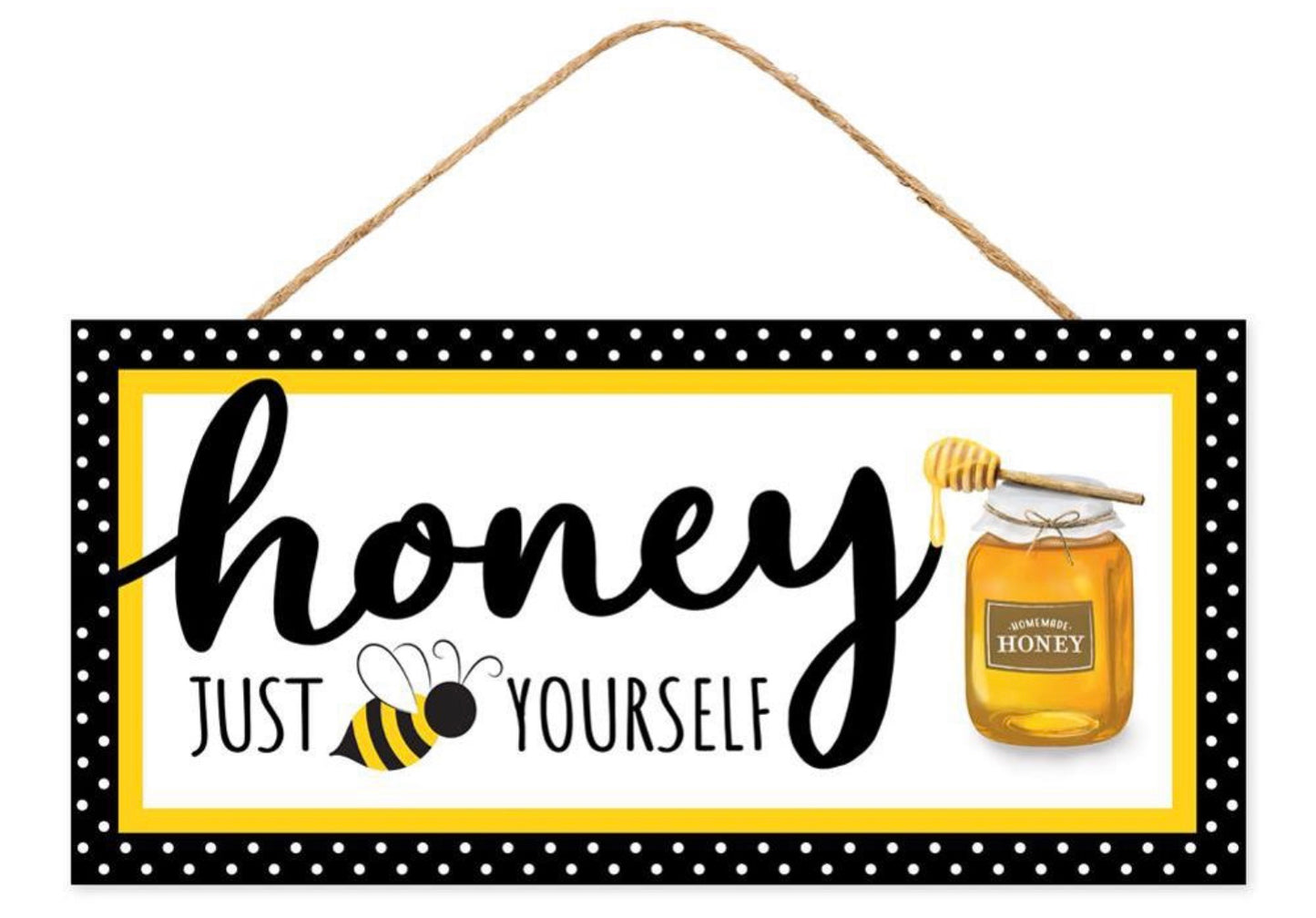 12.5”x6” Honey Just Bee Yourself Wreath Sign