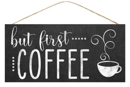 12.5"L x 6"H But First Coffee Wreath Sign