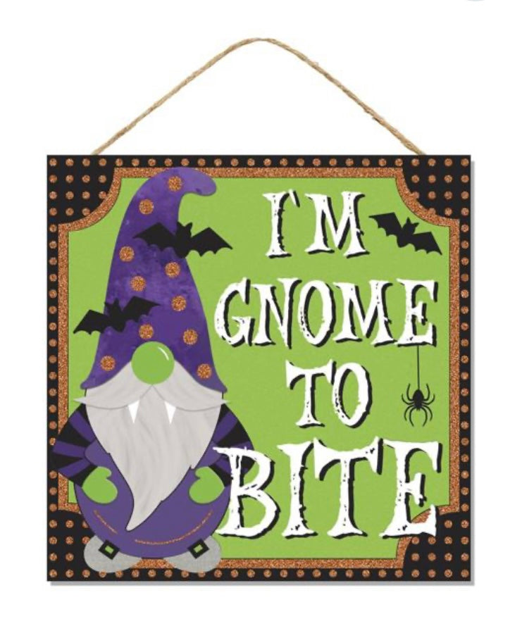 10” Square I’m Gnome To Bite Sign