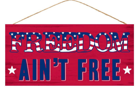 12.5”x6” Freedom Ain’t Free Patriotic Wreath Sign