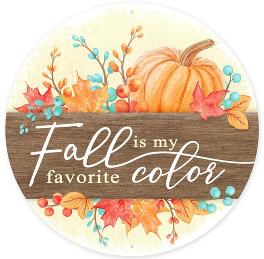 12” Round Metal Fall is My Favorite Color Wreath Sign