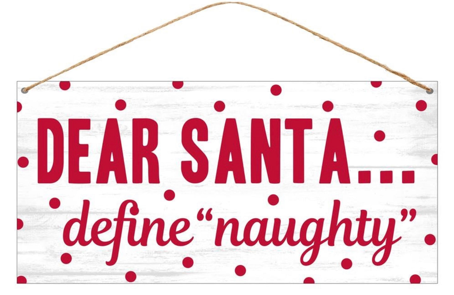 12”x6” Metal Tin Dear Santa Define Naughty Wreath Sign