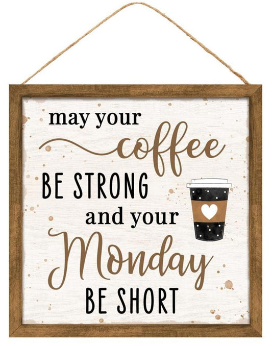 10" Square May Your Coffee Be Strong Wreath Sign