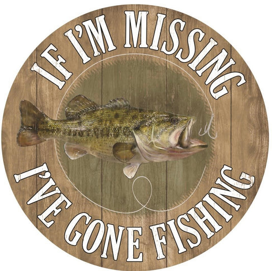 12” Round Metal If I’ve Gone Missing I’ve Gone Fishing Wreath Sign