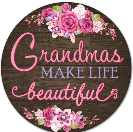 12” Round Metal Grandmas Make Life Beautiful Wreath Sign